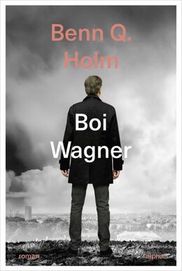Benn Q. Holm (f. 1962): Boi Wagner : roman