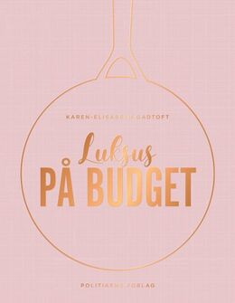 Karen-Elisabeth Gadtoft: Luksus på budget