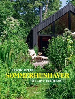 Linette Bekhøi: Sommerhushaver : den nye naturhave