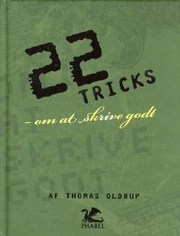 Thomas Oldrup: 22 tricks - om at skrive godt