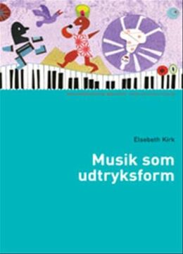 Elsebeth Kirk: Musik som udtryksform