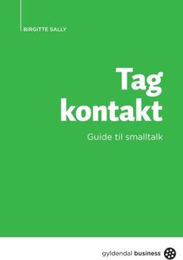 Birgitte Sally (f. 1964): Tag kontakt : guide til smalltalk
