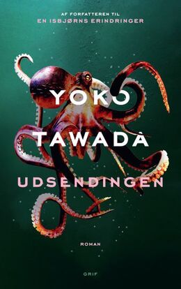 Yoko Tawada (f. 1960): Udsendingen : roman