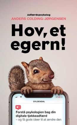Anders Colding-Jørgensen: Hov, et egern! : forstå psykologien bag din digitale tjekkeadfærd - og få gode ideer til at ændre den