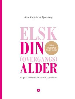 Gitte Høj (f. 1966-01-26), Lone Gjørtsvang: Elsk din (overgangs)alder : din guide til et stærkere, sundere og sjovere liv