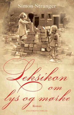 Simon Stranger (f. 1976): Leksikon om lys og mørke : roman