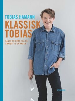 Tobias Hamann: Klassisk Tobias : kager og brød fra en amatør til en anden