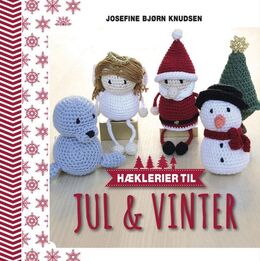 Josefine Bjørn Knudsen: Hæklerier til jul & vinter
