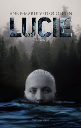 Anne-Marie Vedsø Olesen: Lucie : roman