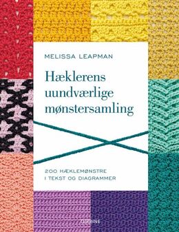 Melissa Leapman: Hæklerens uundværlige mønstersamling : 200 hæklemønstre i tekst og diagrammer