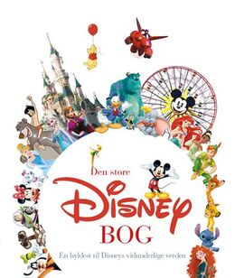 Jim Fanning: Den store Disney bog : en hyldest til Disneys vidunderlige verden
