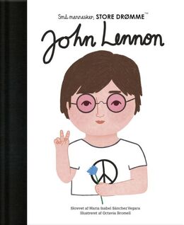 Octavia Bromell, Isabel Sánchez Vegara: John Lennon (Små mennesker, store drømme)