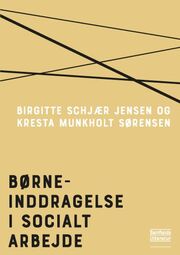 Birgitte Schjær Jensen, Kresta Munkholt Sørensen: Børneinddragelse i socialt arbejde