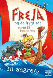 Jochen Till, Dominik Rupp: Freja og de frygtløse - til angreb!